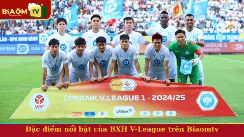 Đặc điểm nổi bật của BXH V-League trên Biaomtv